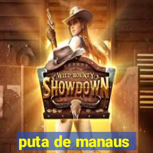 puta de manaus